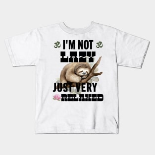 I’m not lazy, just very relaxed Kids T-Shirt